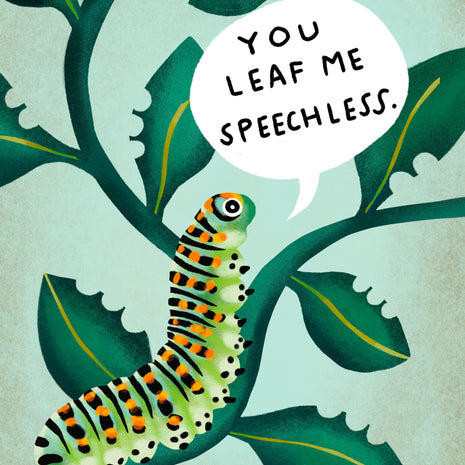 You Leaf Me Speechless